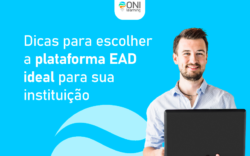 Dicas para escolher a plataforma EAD ideal para sua instituição