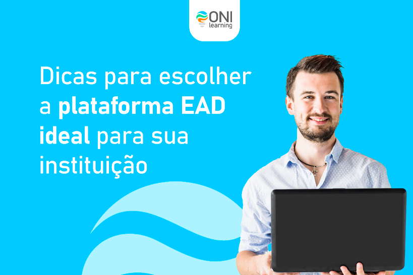 Dicas para escolher a plataforma EAD ideal para sua instituição